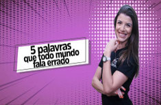 Videoaula sobre cinco palavras que todo mundo fala errado Thumbnail com a professora da videoaula sobre cinco palavras que todo mundo fala errado