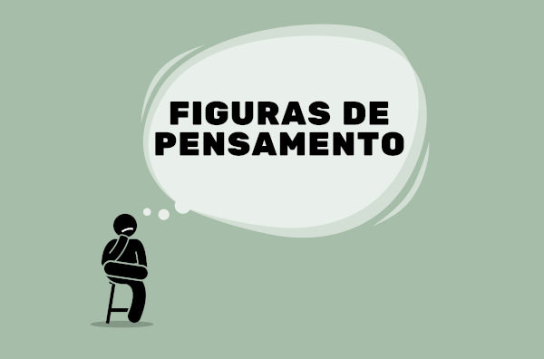 Figuras de Pensamento: o que são, classificação e exemplos