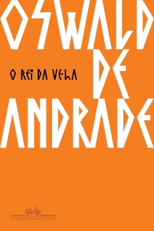 Capa do livro “O rei da vela”, de Oswald de Andrade, publicado pela editora Companhia das Letras[2]