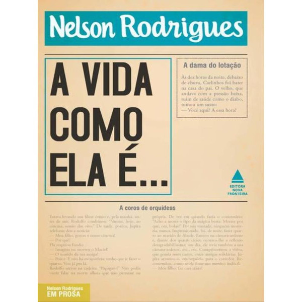 Capa do livro A vida como ela é, de Nelson Rodrigues, publicado com o selo Nova Fronteira da Ediouro Publicações. [1]