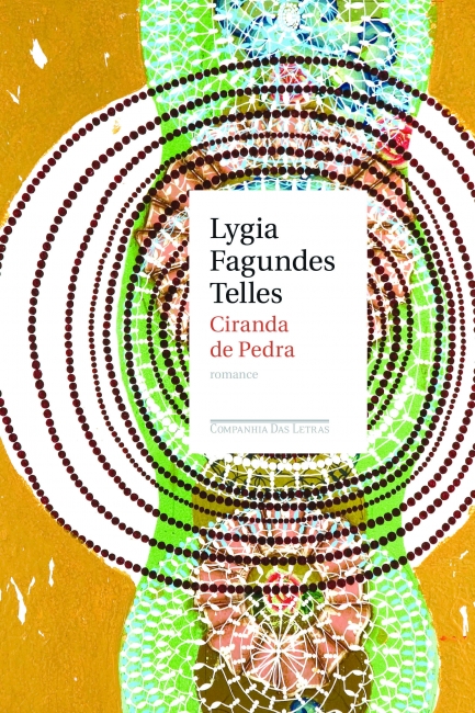  Capa do livro “Ciranda de pedra”, de Lygia Fagundes Telles, publicado pela editora Companhia das Letras. [1]