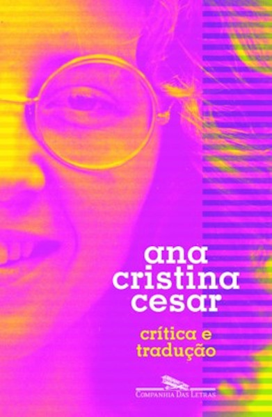 Ana Cristina Cesar na capa do livro “Crítica e tradução”, publicado pelo Grupo Companhia das Letras.