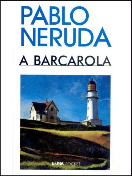 Capa do livro “A barcarola”, de Pablo Neruda, publicado pela editora L&PM.