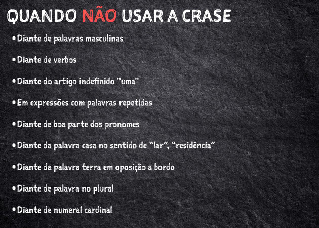 Quadro exemplifica os casos em que a crase não deve ser usada.