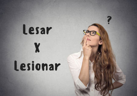 Diferenças semânticas demarcam os verbos lesar e lesionar, por isso esteja atento(a)