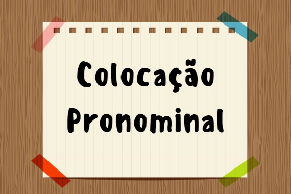 O Que é Colocação Pronominal