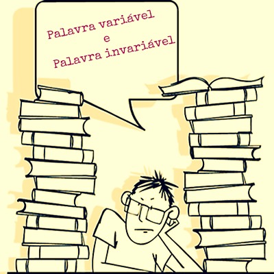 Palavra variável é aquela que admite flexão, e palavra invariável se caracteriza como a não flexionada